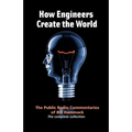 How engineers create the world: Bill Hammack's public radio commentaries - Paperback