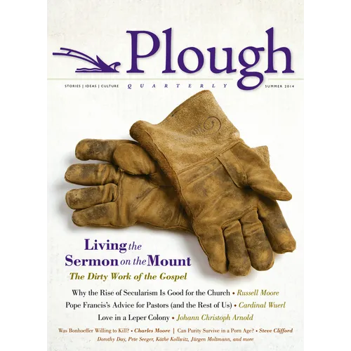 Plough Quarterly No. 1: Living the Sermon on the Mount - Paperback
