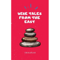 Wise Tales From the East: The Essential Collection - Paperback