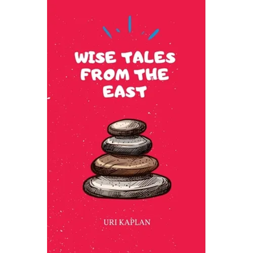 Wise Tales From the East: The Essential Collection - Paperback