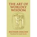 The Art of Worldly Wisdom - Paperback