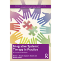 Integrative Systemic Therapy in Practice: A Clinician's Handbook - Paperback