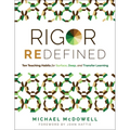 Rigor Redefined: Ten Teaching Habits for Surface, Deep, and Transfer Learning (Enables Students to Take Ownership of Their Learning Process) - Paperback
