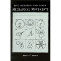 507 Mechanical Movements: Mechanisms and Devices - Paperback