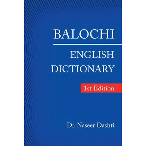 Balochi - English Dictionary: 1St Edition - Paperback