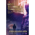 One Becomes a Thousand: Book IV of The ArchAngel Missions - Paperback