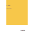 How to Cook - Hardcover