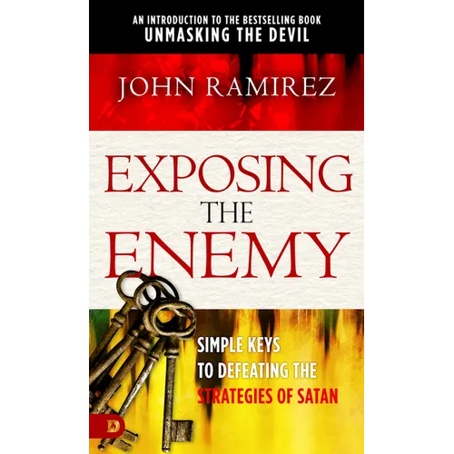 Exposing the Enemy: Simple Keys to Defeating the Strategies of Satan - Paperback