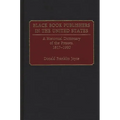 Black Book Publishers in the United States: A Historical Dictionary of the Presses, 1817-1990 - Hardcover