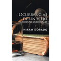 Ocurrencias De Un Viejo: Pensamientos Sin Escrúpulos - Hardcover