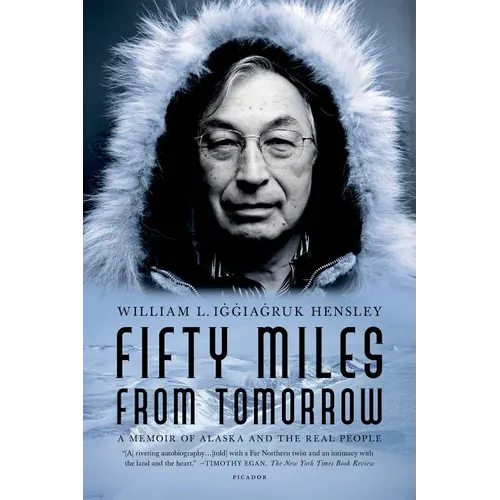 Fifty Miles from Tomorrow: A Memoir of Alaska and the Real People - Paperback