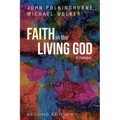 Faith in the Living God, 2nd Edition: A Dialogue - Paperback