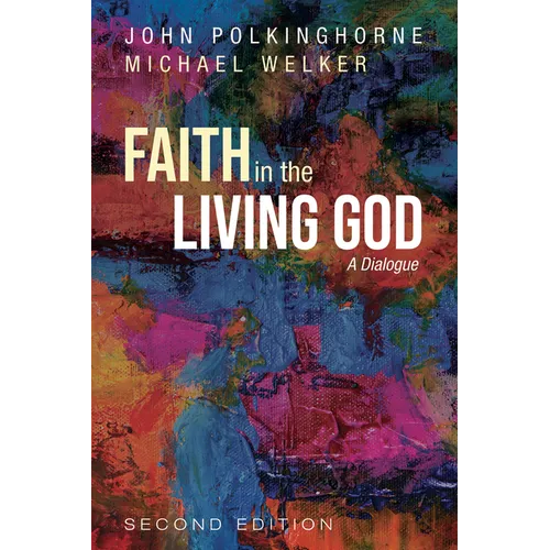 Faith in the Living God, 2nd Edition: A Dialogue - Paperback