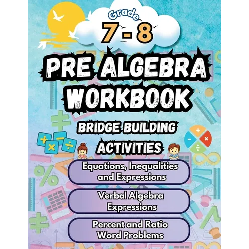Summer Math Pre Algebra Workbook Grade 7-8 Bridge Building Activities: 7th to 8th Grade Summer Pre Algebra Essential Skills Practice Worksheets - Paperback