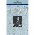 A Life of George Westinghouse - Paperback