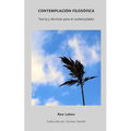 Contemplación Filosófica: Teoría y técnicas para el contemplador - Paperback