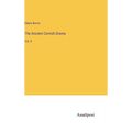 The Ancient Cornish Drama: Vol. II - Hardcover
