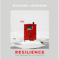 Richard Johnson: Resilience--Ice Huts and Root Cellars (2007-2021) - Hardcover