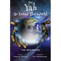For Yah So Loved the World - Hardcover