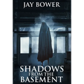 Shadows from the Basement - Hardcover