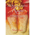 All Roads Lead to RAM: The Personal History of a Spiritual Adventurer - Paperback