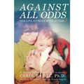 Against All Odds: Our Life Journey With Autism - Paperback