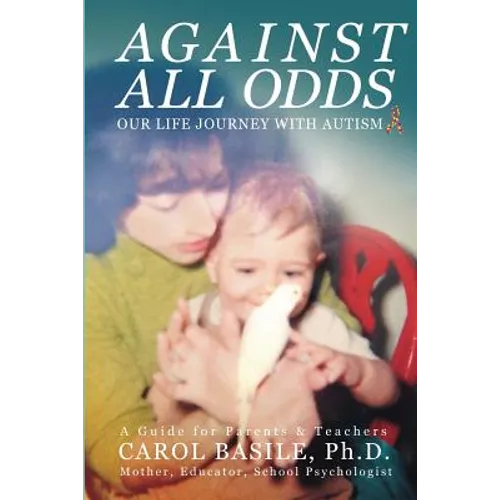 Against All Odds: Our Life Journey With Autism - Paperback