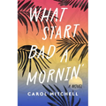What Start Bad a Mornin' - Hardcover