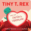 Tiny T. Rex and the Perfect Valentine - Board Book
