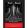 Fast Space: Leveraging Ultra Low-Cost Space Access for 21st Century Challenges - Paperback
