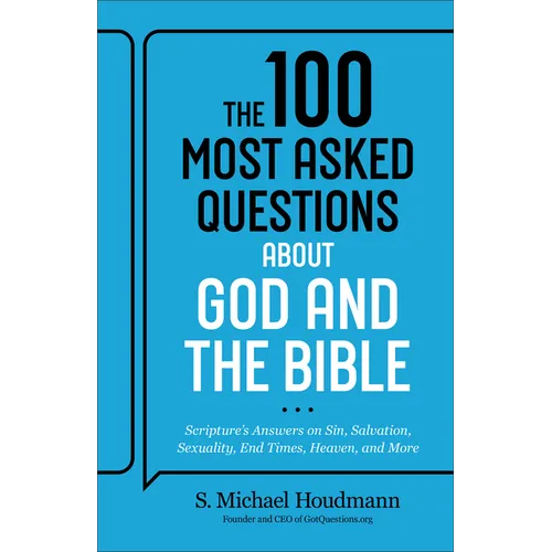 The 100 Most Asked Questions about God and the Bible: Scripture's Answers on Sin, Salvation, Sexuality, End Times, Heaven, and More - Paperback