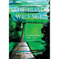 The Road We Take: Selected Poems 1967-2022 - Hardcover