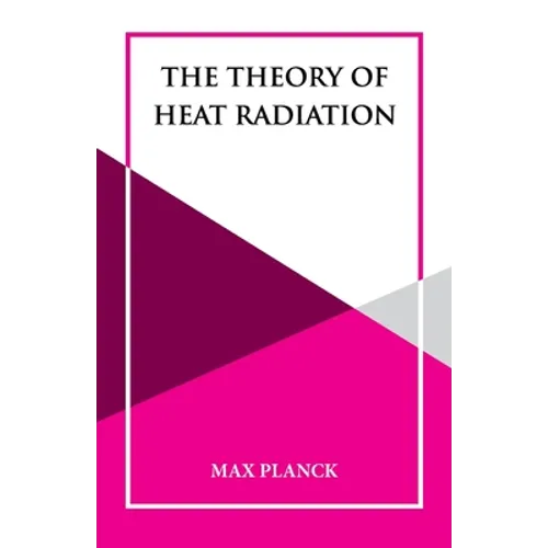 The Theory of Heat Radiation - Paperback