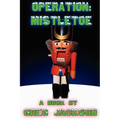 Operation: Mistletoe - Paperback