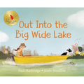 Out Into the Big Wide Lake - Hardcover