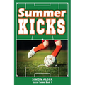 Summer Kicks: The Soccer Series #1 - Paperback