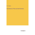 The Elements of Plane and Solid Geometry - Hardcover