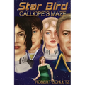 Starbird III: Calliope's Maze - Paperback
