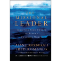 The Missional Leader: Equipping Your Church to Reach a Changing World - Hardcover