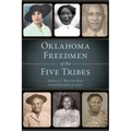 Oklahoma Freedmen of the Five Tribes - Paperback