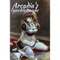 Arcadia's Ignoble Knight, Vol. 5: Sorceré Investigation - Paperback