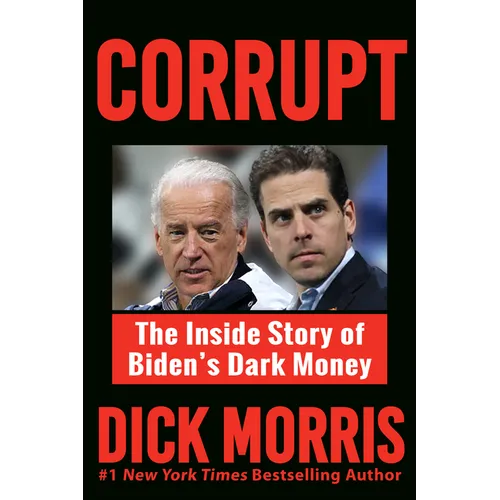 Corrupt: The Inside Story of Biden's Dark Money, with a Foreword by Peter Navarro - Paperback