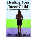 Healing Your Inner Child: A Guide into Shadow Work - Paperback