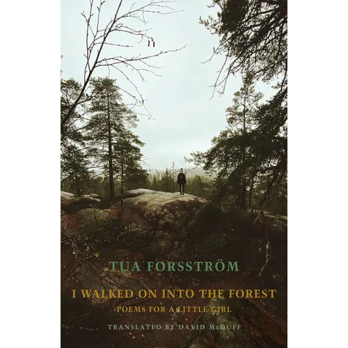 I Walked on Into the Forest: Poems for a Little Girl - Paperback