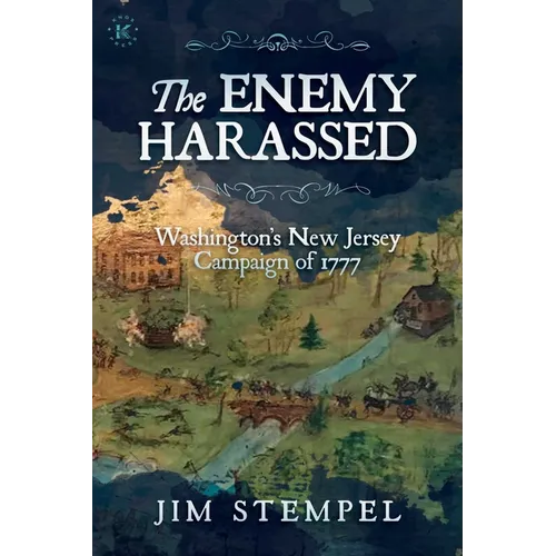 The Enemy Harassed: Washington's New Jersey Campaign of 1777 - Paperback