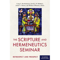 The Scripture and Hermeneutics Seminar, 25th Anniversary: Retrospect and Prospect - Paperback