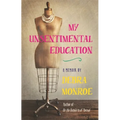 My Unsentimental Education - Paperback