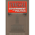 Tennessee Government and Politics: Democracy in the Volunteer State - Hardcover