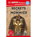 DK Super Readers Level 4 Secrets of the Mummies - Paperback