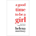 A Good Time to Be a Girl - Hardcover